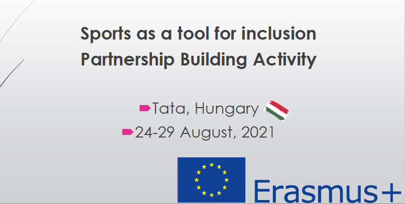 Покана за участие в среща по проект „Sports as a tool for inclusion” в Тата, Унгария, 24-29 август 2021 г.