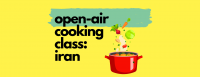 Open-Air Iranian Cooking Class (free of charge)