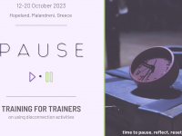 Pause | Training coursе, 12–20 октомври 2023 г. (вкл. път), Хопеланд, Аргос, Гърция